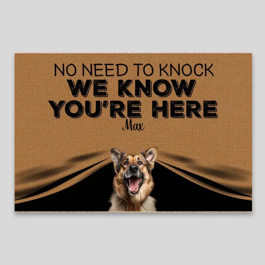 No Need To Knock We Know You're Here By Dog Custom Doormat