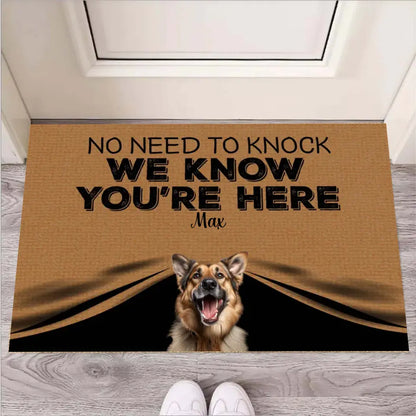 No Need To Knock We Know You're Here By Dog Custom Doormat