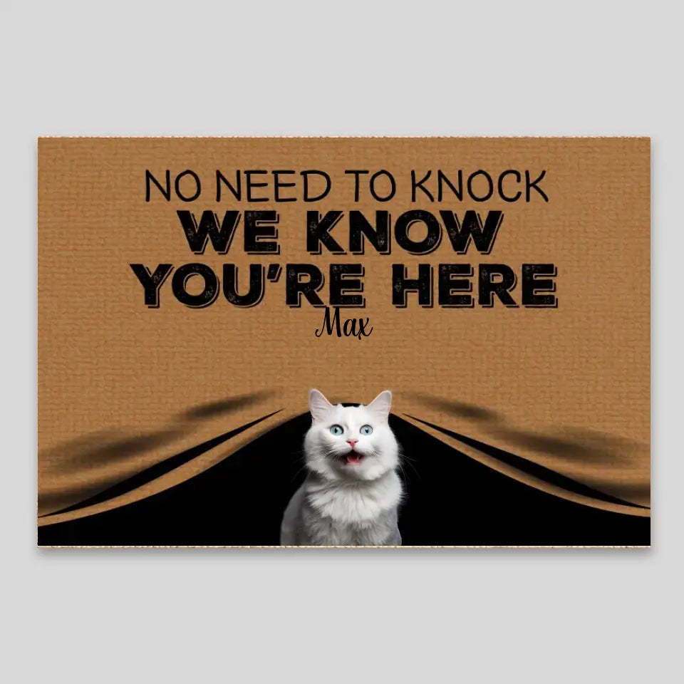 No Need To Knock We Know You're Here By Cat Custom Doormat