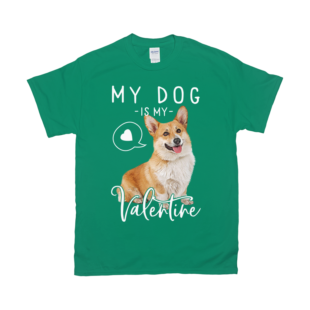 My Dog Is My Valentine Custom Pet T-shirt - Noble Pawtrait