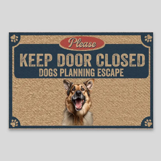 Please Keep Door Closed Dogs Planning Escape Custom Doormat