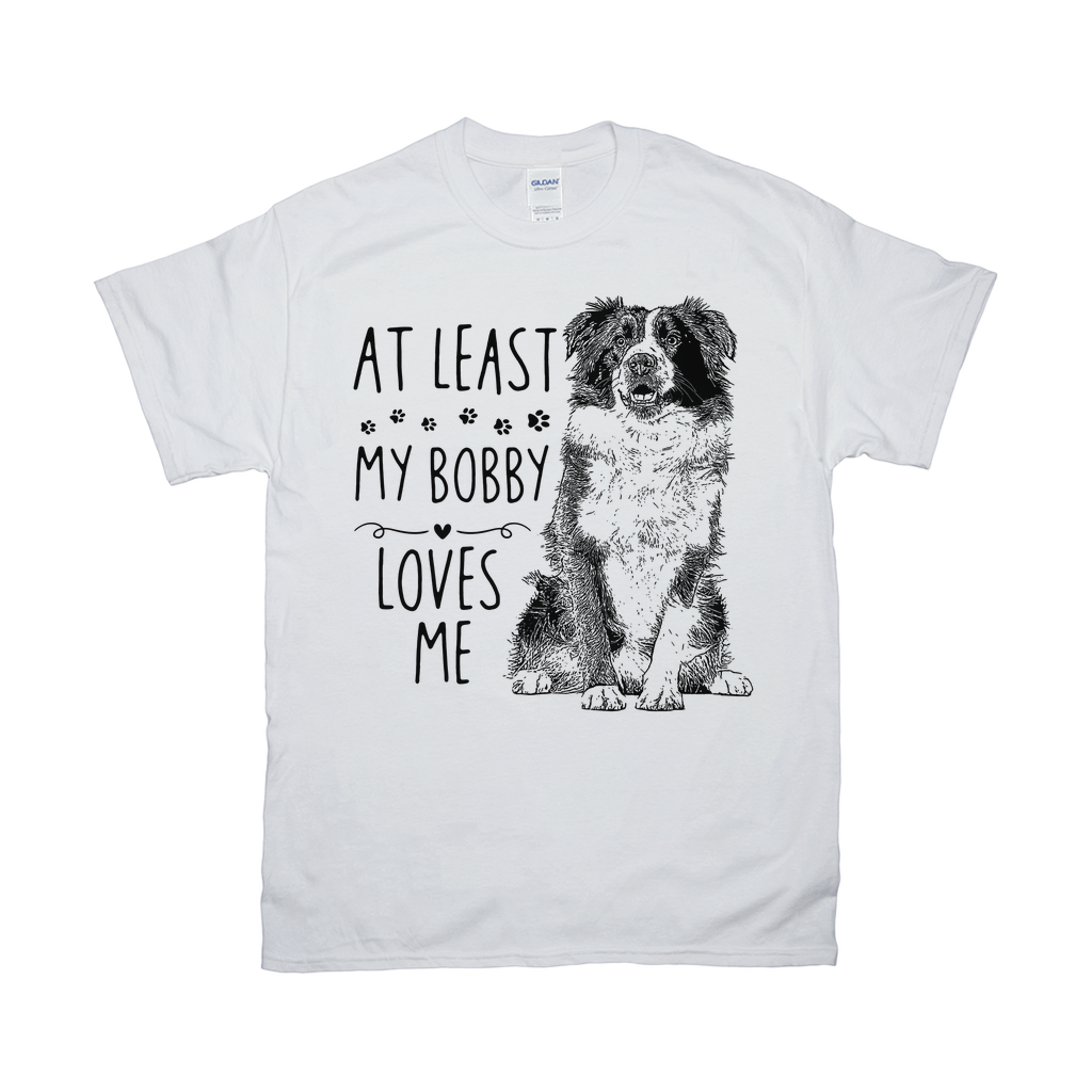 At Least My Pet Loves Me Custom Pet Unisex T-shirt - Noble Pawtrait