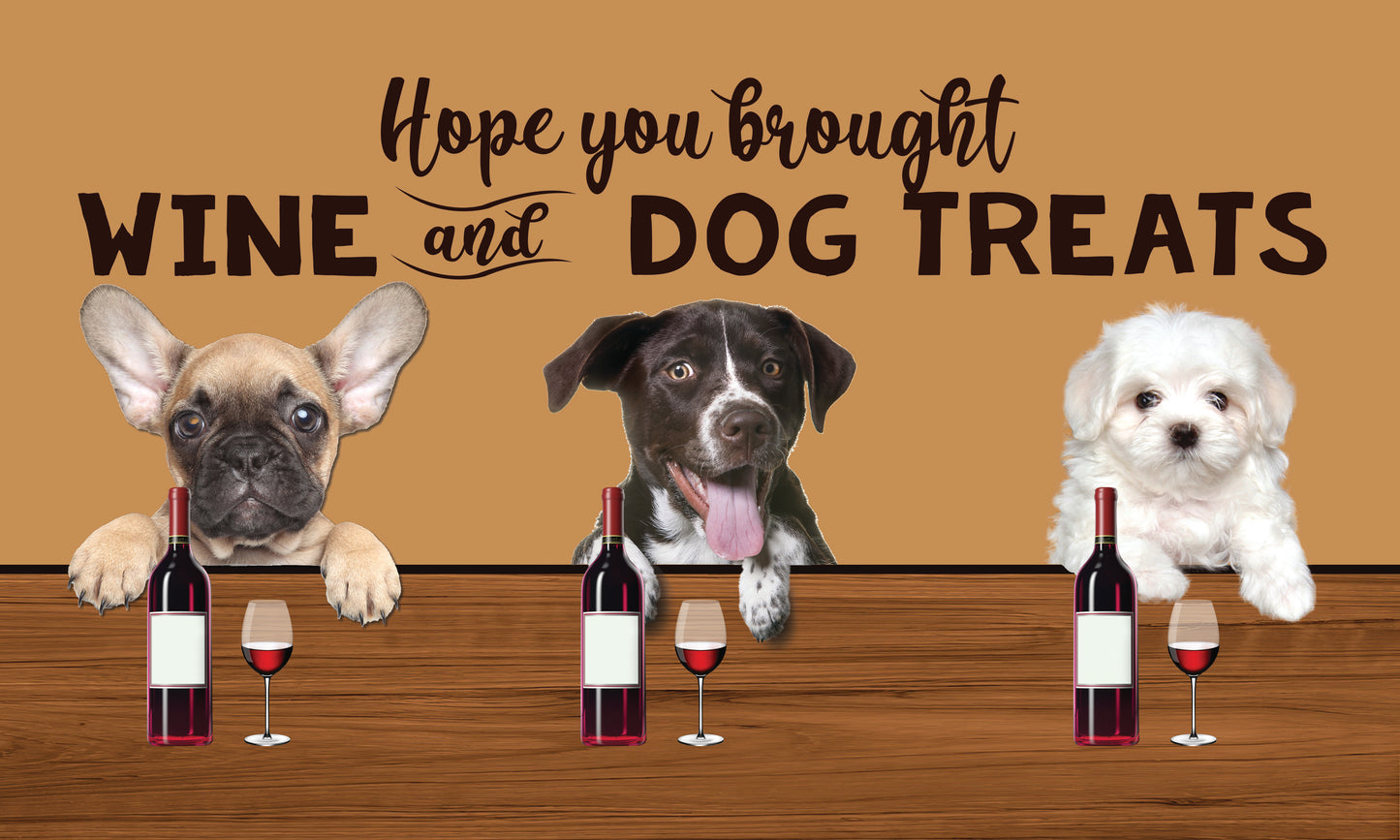 Hope You Brought Wine And Dog Treats Doormat