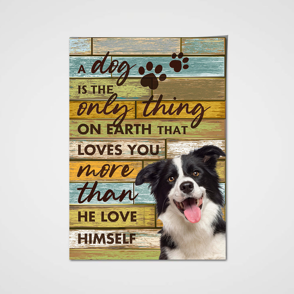 Dog Loves You More Than He Love Himself Custom Pet Portrait Poster - Noble Pawtrait