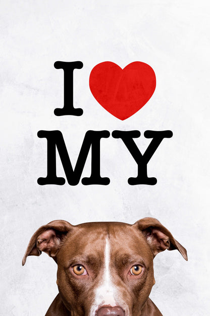 I Love My Dog Custom Pet Portrait Digital Download - Noble Pawtrait